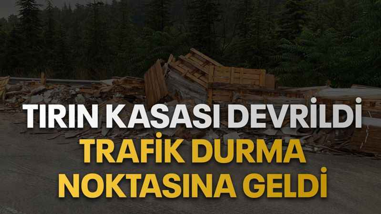 Tırın kasası devrildi, trafik durma noktasına geldi